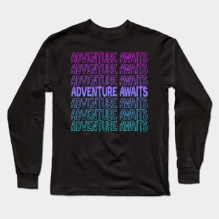 Adventure Awaits Repeat Text Long Sleeve T-Shirt